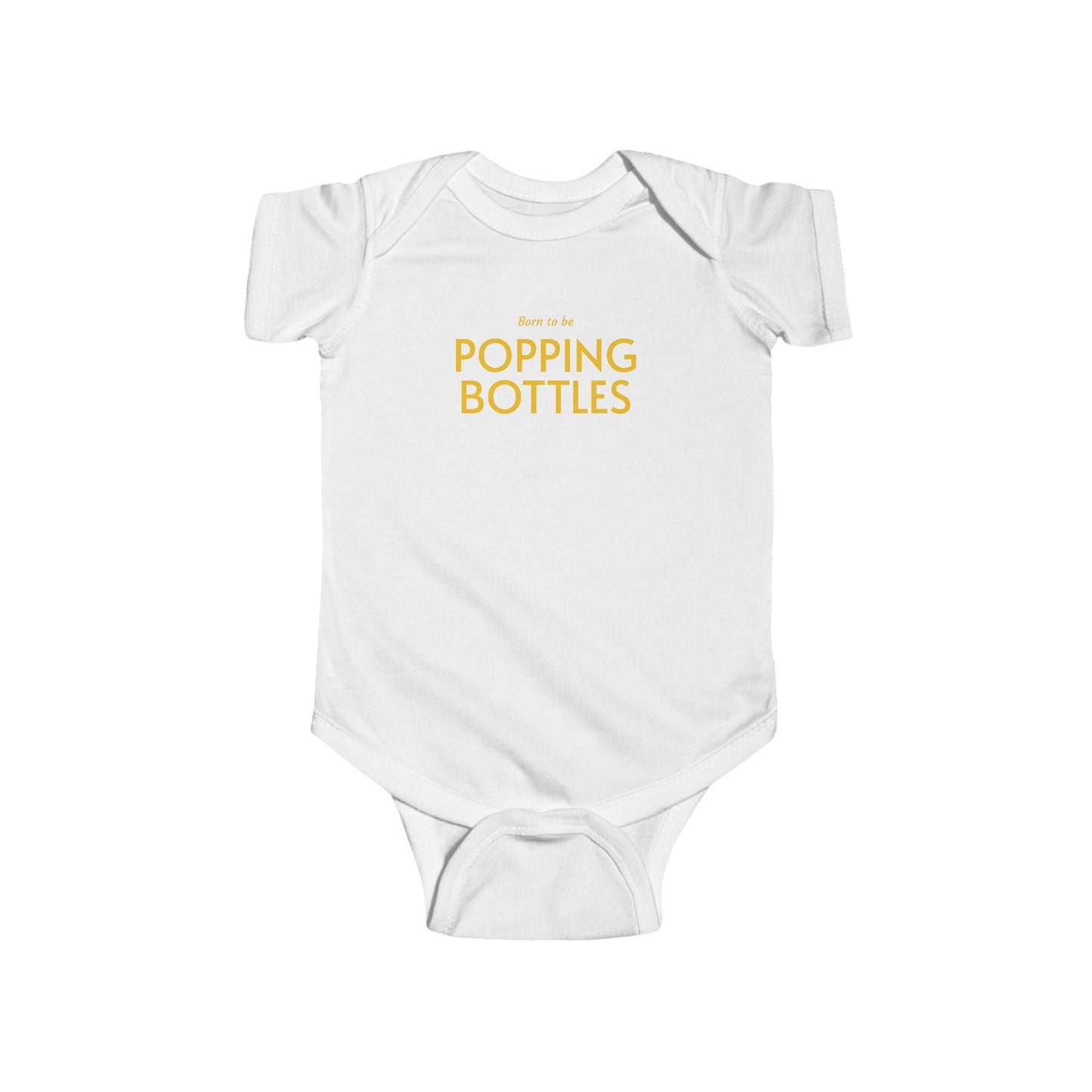 Infant Bodysuit — "Poppin' Bottles" Gold Text Baby Onesie (Newborn Gift)